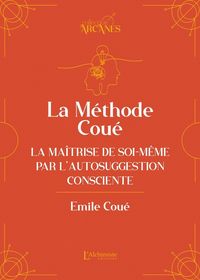 Produktbild: La m&eacute;thode Cou&eacute; - La Ma&icirc;trise de soi-m&ecirc;me par l'autosuggestion consciente