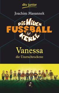 Bild vom Artikel Die Wilden Fußballkerle – Vanessa die Unerschrockene vom Autor Joachim Masannek
