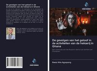 Produktbild: De gevolgen van het geloof in de activiteiten van de hekserij in Ghana