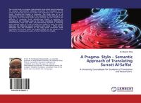Produktbild: A Pragma- Stylo - Semantic Approach of Translating Surratt Al-Saffat