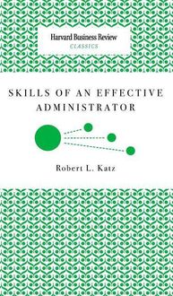Bild vom Artikel Skills of an Effective Administrator vom Autor Robert L. Katz