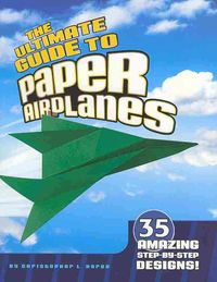 Produktbild: L Harbo, C: The Ultimate Guide to Paper Airplanes