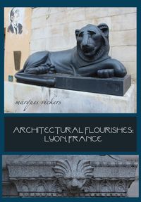 Produktbild: Architectural Flourishes: Lyon, France