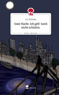Produktbild: Gute Nacht. Ich geh' noch nicht schlafen.. Life is a Story - story.one