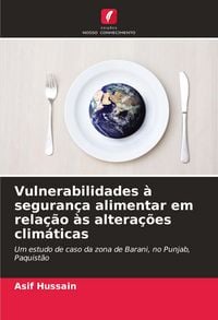 Produktbild: Vulnerabilidades &agrave; seguran&ccedil;a alimentar em rela&ccedil;&atilde;o &agrave;s altera&ccedil;&otilde;es clim&aacute;ticas