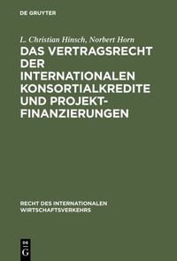 Produktbild: Das Vertragsrecht der internationalen Konsortialkredite und Projektfinanzierungen
