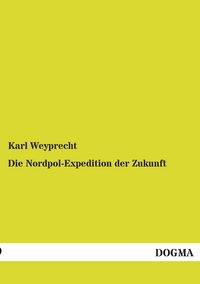 Produktbild: Die Nordpol-Expedition der Zukunft