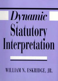 Produktbild: Eskridge, W: Dynamic Statutory Interpretation (OISC)&mdash;