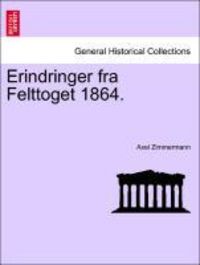 Produktbild: Zimmermann, A: Erindringer fra Felttoget 1864.