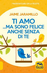 Produktbild: Ti amo... ma sono felice anche senza di te