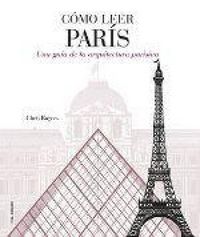 Produktbild: C&oacute;mo leer Par&iacute;s : una gu&iacute;a de la arquitectura parisina