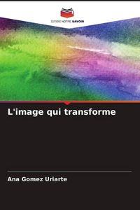 Produktbild: L'image qui transforme