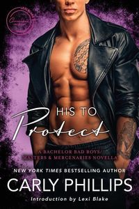 Bild vom Artikel His to Protect: A Bodyguard Bad Boys/Masters and Mercenaries Novella vom Autor Carly Phillips