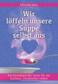 Produktbild: Wir l&ouml;ffeln unsere Suppe selbst aus