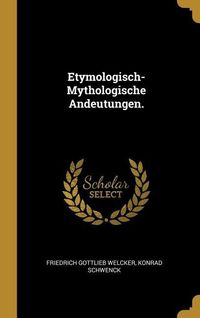 Produktbild: Etymologisch-Mythologische Andeutungen.
