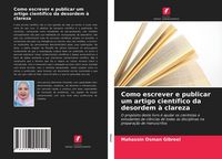 Produktbild: Como escrever e publicar um artigo cient&iacute;fico da desordem &agrave; clareza