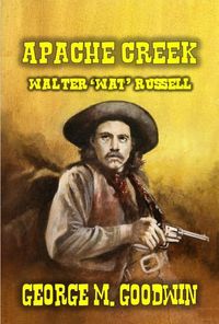 Produktbild: Apache Creek - Walter 'Wat' Russell