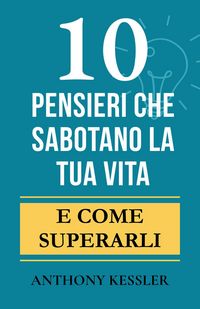 Produktbild: 10 Pensieri Che Sabotano La Tua Vita