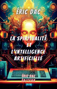 Produktbild: La spiritualit&eacute; et l'intelligence artificielle