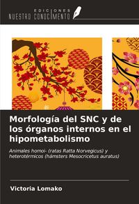 Produktbild: Morfolog&iacute;a del SNC y de los &oacute;rganos internos en el hipometabolismo