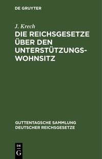 Produktbild: Die Reichsgesetze &uuml;ber den Unterst&uuml;tzungswohnsitz