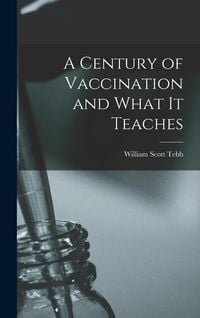 Produktbild: A Century of Vaccination and What It Teaches