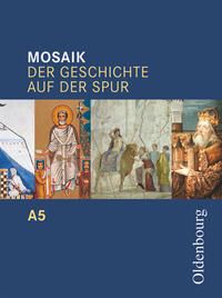 Produktbild: Mosaik (Oldenbourg) - Der Geschichte auf der Spur - Ausgabe A zum Bildungsplan f&uuml;r Gymnasien in Baden-W&uuml;rttemberg - Band 5: 10. Schuljahr