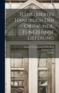 Produktbild: Illustriertes Handbuch der Obstkunde, F&uuml;nfzehnte Lieferung