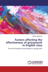 Produktbild: Factors affecting the effectiveness of groupwork in English class