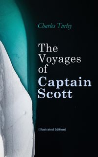 Produktbild: The Voyages of Captain Scott (Illustrated Edition)
