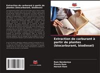 Produktbild: Extraction de carburant &agrave; partir de plantes (biocarburant, biodiesel)