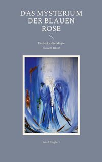 Produktbild: Das Mysterium der blauen Rose