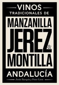 Produktbild: Jerez, Manzanilla y Montilla : vinos tradicionales de Andaluc&iacute;a