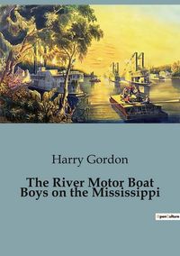 Produktbild: The River Motor Boat Boys on the Mississippi