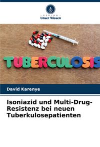 Produktbild: Isoniazid und Multi-Drug-Resistenz bei neuen Tuberkulosepatienten