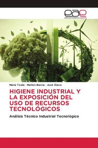 Produktbild: Higiene Industrial Y La Exposici&oacute;n Del Uso De Recursos Tecnol&oacute;gicos