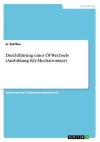 Produktbild: Durchf&uuml;hrung eines &Ouml;l-Wechsels (Ausbildung Kfz-Mechatroniker)