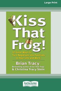 Bild vom Artikel Kiss That Frog! (16pt Large Print Edition) vom Autor Brian Tracy