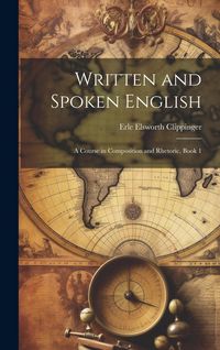 Produktbild: Written and Spoken English: A Course in Composition and Rhetoric, Book 1