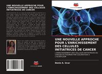 Produktbild: Une Nouvelle Approche Pour L'enrichissement des Cellules Initiatrices De Cancer