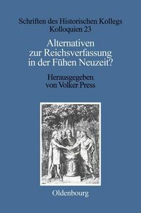 Produktbild: Alternativen zur Reichsverfassung in der Fr&uuml;hen Neuzeit?
