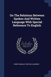 Produktbild: On The Relations Between Spoken And Written Language With Special Reference To English