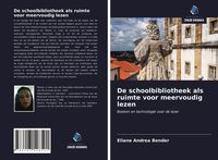 Produktbild: De schoolbibliotheek als ruimte voor meervoudig lezen