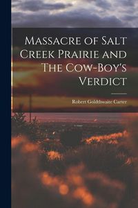 Produktbild: Massacre of Salt Creek Prairie and The Cow-Boy's Verdict