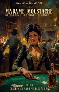 Produktbild: Madame Moustache - Spielerin - Legende - M&ouml;rderin