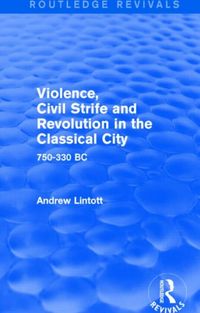 Produktbild: Lintott, A: Violence, Civil Strife and Revolution in the Cla