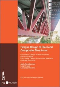 Produktbild: Fatigue Design of Steel and Composite Structures