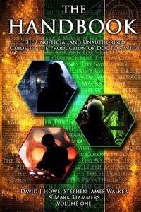 Produktbild: The Handbook Vol 1: The Unofficial and Unauthorised Guide to the Production of 'doctor Who'