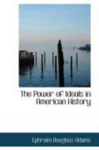 Produktbild: The Power of Ideals in American History