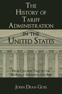 Produktbild: The History of Tariff Administration in the United States